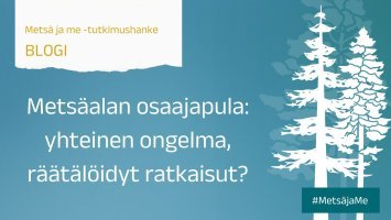 Metsäalan osaajapula: yhteinen ongelma, räätälöidyt ratkaisut?