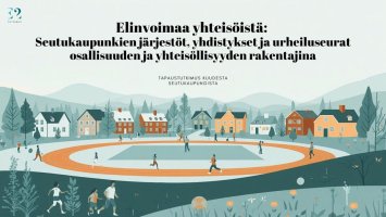 Tervetuloa Elinvoimaa yhteisöistä: Seutukaupunkien järjestöt, yhdistykset ja urheiluseurat osallisuuden ja yhteisöllisyyden rakentajina -selvityksen julkistustilaisuuteen