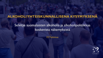 E2 Tutkimus selvitti: Suomalaiset ovat huolissaan alkoholin aiheuttamista kustannuksista – naisten mielestä myynnin laajentamista suunnitellaan liiaksi aikuisten ehdoilla