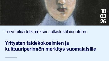 Save the date! Kutsu tutkimuksen julkistustilaisuuteen: Yritysten taidekokoelmien ja kulttuuriperinnön merkitys suomalaisille