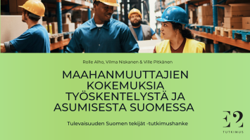 Uusi tutkimus: Ulkomaalaiset työntekijät kiittelevät suomalaista työelämää – uran alku on kuitenkin monille vaikea
