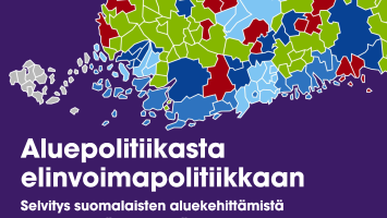 Aluepolitiikasta elinvoimapolitiikkaan – Selvitys suomalaisten aluekehittämistä koskevista näkemyksistä