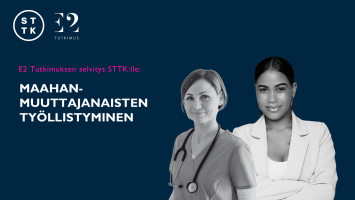 E2 Tutkimuksen selvitys STTK:lle: Maahanmuuttajanaisten työllistyminen