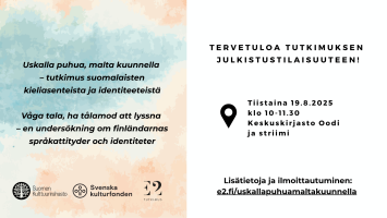 Save the date: Uskalla puhua, malta kuunnella – tutkimus suomalaisten kieliasenteista ja identiteeteistä julkaistaan tiistaina 19.8.
