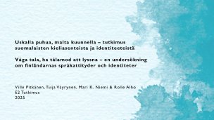 Våga tala, ha tålamod att lyssna – en undersökning om finländarnas språkattityder och identiteter