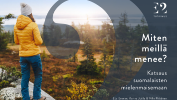 Meddelande: E2 Forskning publicerade en översikt över det finländska mentala landskapet – Politiken i Finland väcker hat och förnöjsamhet. Lärarna påminner om att ojämlikhet syns i skolornas vardag.