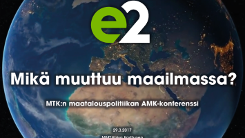 Mikä muuttuu maailmassa? MTK:n maatalouspolitiikan AMK-konferenssi 29.3.2017