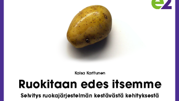 Ruokitaan edes itsemme – selvitys ruokajärjestelmän kestävästä kehityksestä
